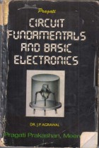 CIRCUIT FUNDAMENTALS AND BASIC ELECTRONICS