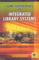 SOME PERSPECTIVES OF INTEGRATED LIBRARY SYSTEMS