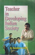 TEACHER IN DEVELOPING INDIAN SOCIETY