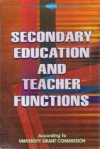 SECONDRY EDUCATION AND TEACHER FUNCTIONS